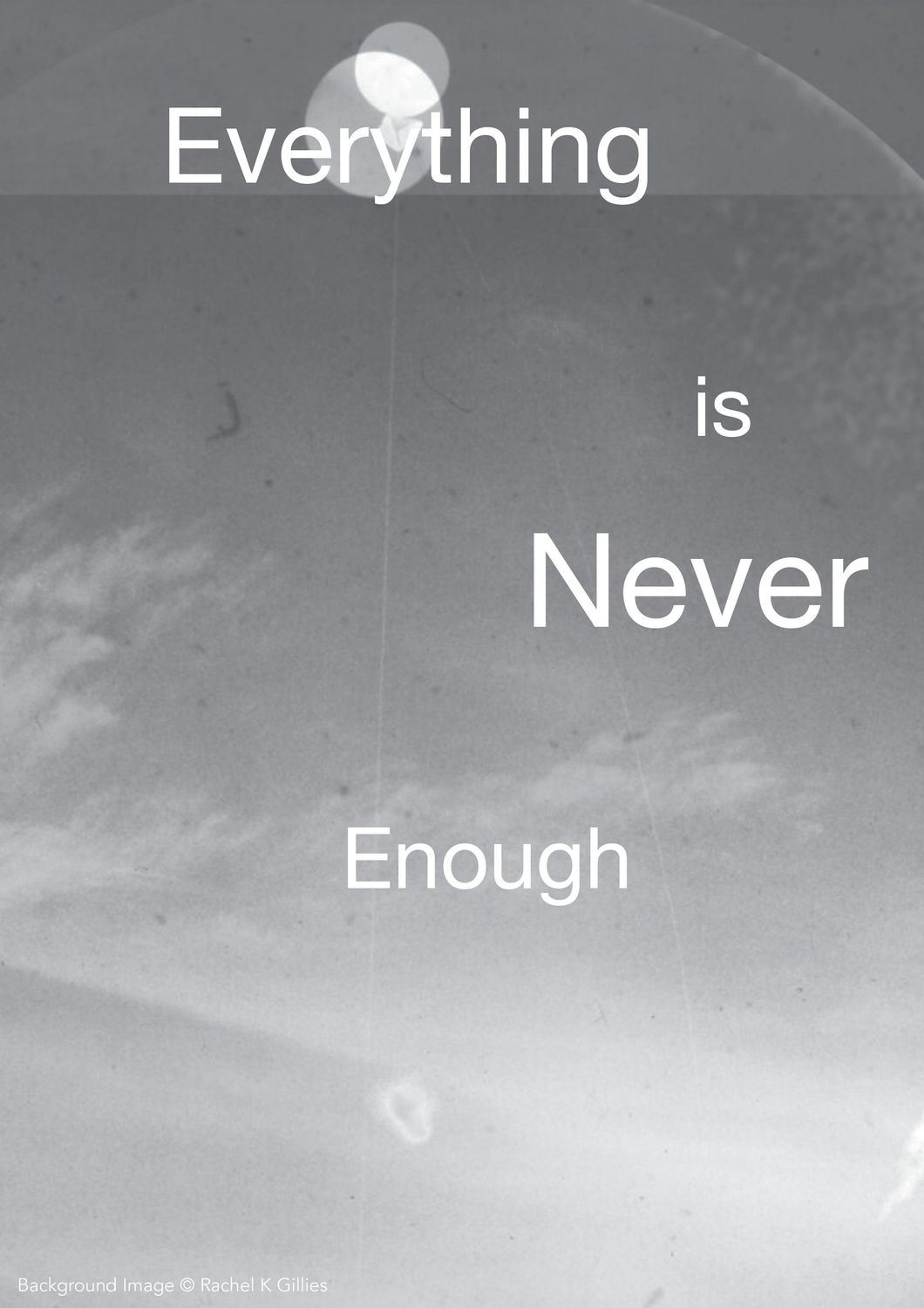 Everything is Never Enough
