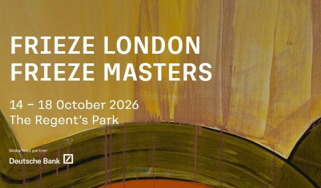 Frieze London & Frieze Masters 2026