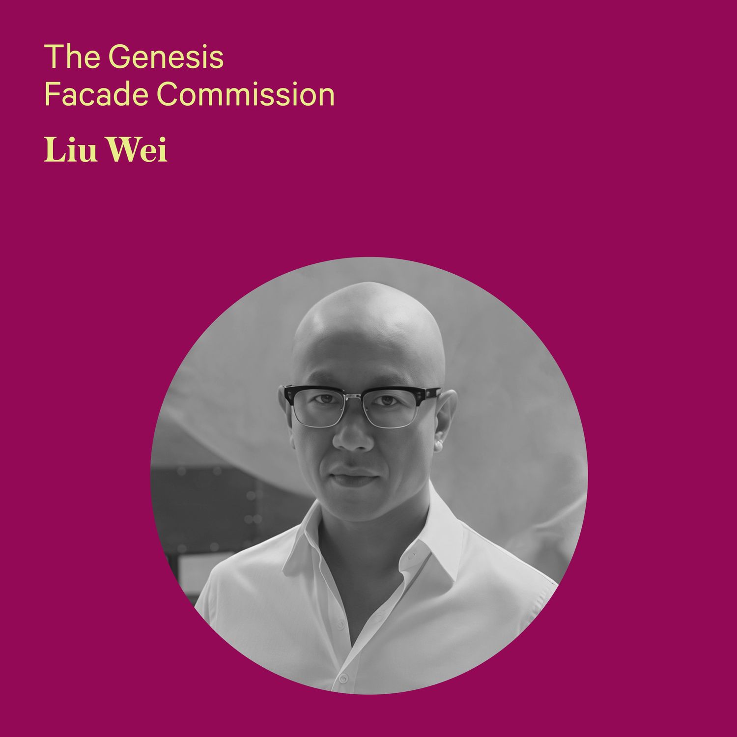 The Genesis Facade Commission: Liu Wei