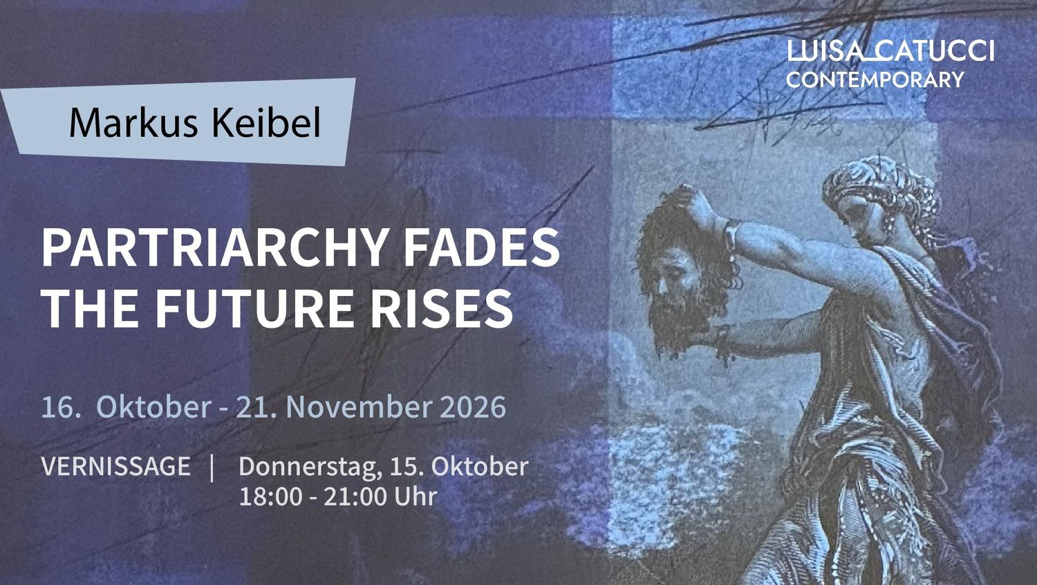 Vernissage on October 15 | Markus Keibel | PATRIARCHY FADES THE FUTURE RISES